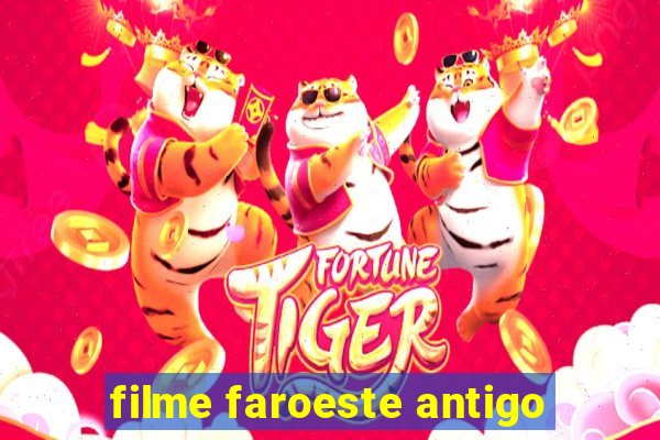 filme faroeste antigo